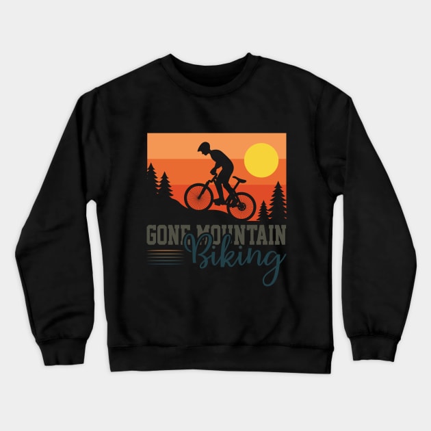 Gone Mountain Biking / cycling Crewneck Sweatshirt by Wine4ndMilk